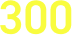 300